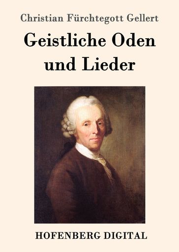 Geistliche Oden und Lieder - Christian Furchtegott Gellert