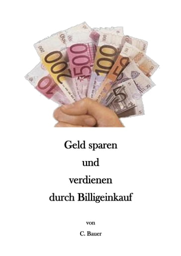 Geld sparen und verdienen durch Billigeinkauf - Christian Bauer