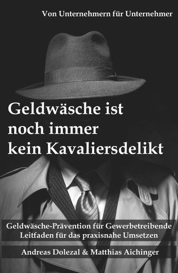 Geldwäsche ist noch immer kein Kavaliersdelikt - Andreas Dolezal - Matthias Aichinger