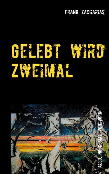 Gelebt wird Zweimal - Frank Zacharias