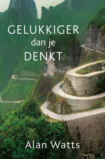 Gelukkiger dan je denkt - Alan Watts