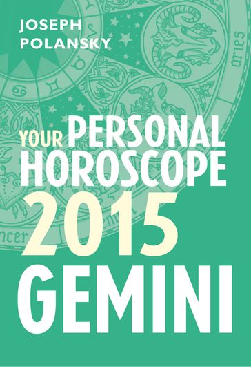 Gemini 2015: Your Personal Horoscope - Joseph Polansky
