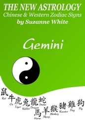 Gemini The New Astrology  Chinese and Western Zodiac Signs: The New Astrology by Sun Sign