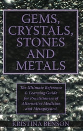 Gems, Crystals, Stones and Metals