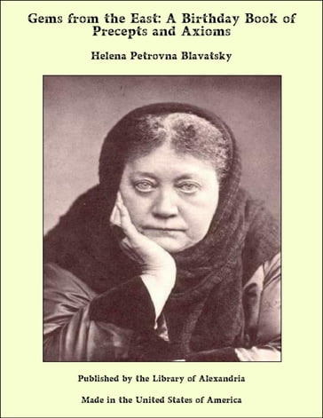 Gems from the East: A Birthday Book of Precepts and Axioms - Helena Petrovna Blavatsky