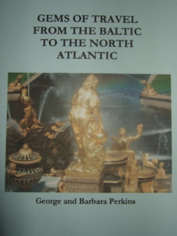 Gems of Travel from the Baltic to the North Atlantic - George Perkins