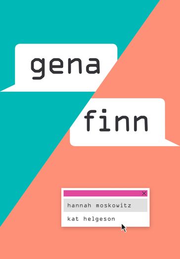 Gena/Finn - Hannah Moskowitz - Kat Helgeson
