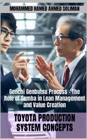 Genchi Genbutsu Process The Role of Gemba in Lean Management and Value Creation