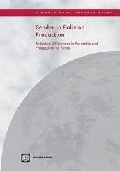 Gender In Bolivian Production: Reducing Differences In Formality And Productivity Of Firms