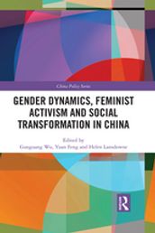 Gender Dynamics, Feminist Activism and Social Transformation in China