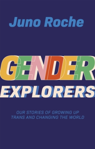 Gender Explorers - Juno Roche