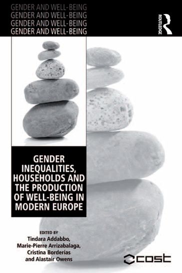 Gender Inequalities, Households and the Production of Well-Being in Modern Europe - Alastair Owens - Marie-Pierre Arrizabalaga - Tindara Addabbo