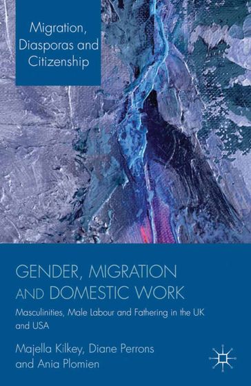 Gender, Migration and Domestic Work - A. Plomien - D. Perrons - M. Kilkey