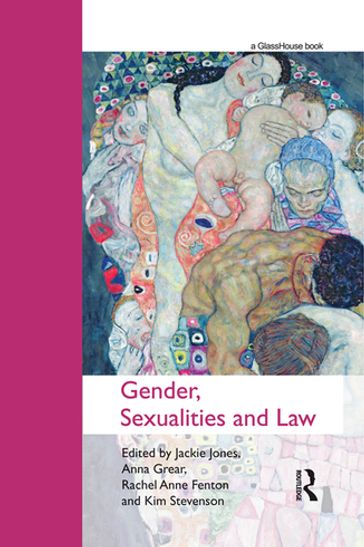 Gender, Sexualities and Law - Jackie Jones - Rachel Anne Fenton - Kim Stevenson - Anna Grear