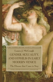 Gender, Sexuality, and Syphilis in Early Modern Venice