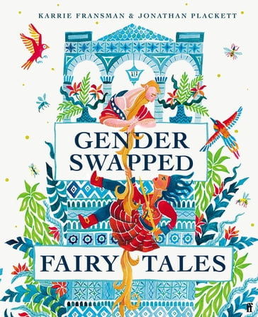 Gender Swapped Fairy Tales - Karrie Fransman - Jonathan Plackett