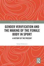 Gender Verification and the Making of the Female Body in Sport