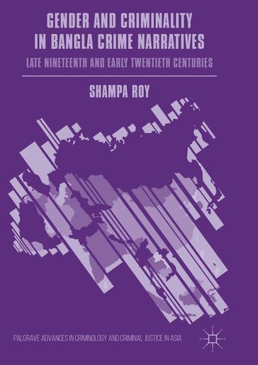 Gender and Criminality in Bangla Crime Narratives - Shampa Roy