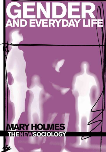 Gender and Everyday Life - Mary Holmes