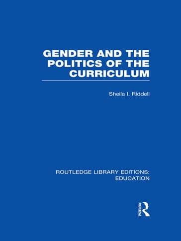 Gender and the Politics of the Curriculum - Sheila Riddell