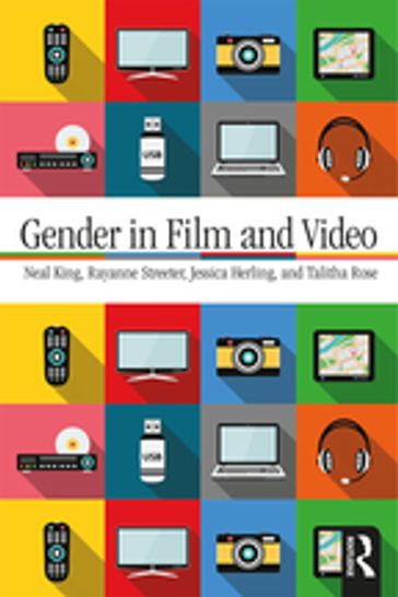 Gender in Film and Video - Jessica Herling - Neal King - Rayanne Streeter - Talitha Rose