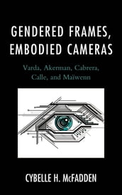 Gendered Frames, Embodied Cameras