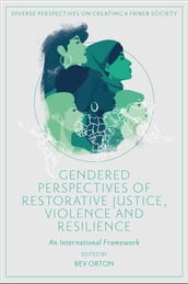 Gendered Perspectives of Restorative Justice, Violence and Resilience