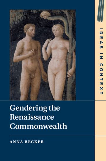 Gendering the Renaissance Commonwealth - Anna Becker