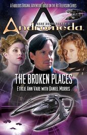Gene Roddenberry s Andromeda: The Broken Places