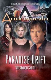Gene Roddenberry s Andromeda: Paradise Drift
