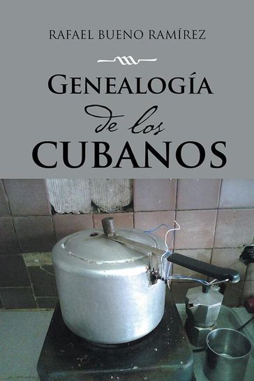 Genealogía De Los Cubanos - Rafael Bueno Ramírez