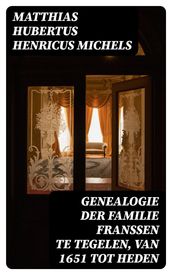 Genealogie der familie Franssen te Tegelen, van 1651 tot heden