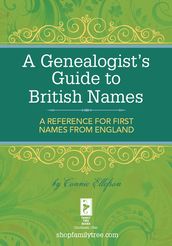 A Genealogist s Guide to British Names