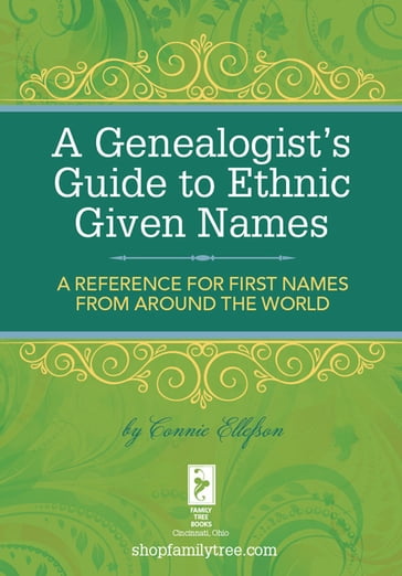 A Genealogist's Guide to Ethnic Names - Connie Ellefson
