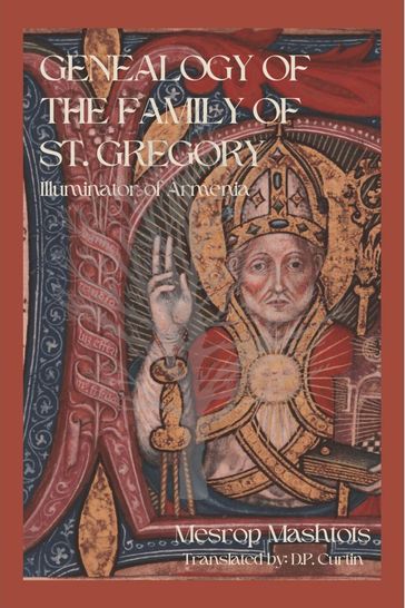 Genealogy of the Family of St. Gregory - Mesrop Mashtots