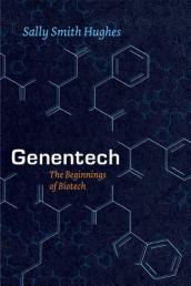 Genentech ¿ The Beginnings of Biotech