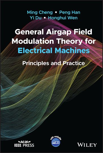 General Airgap Field Modulation Theory for Electrical Machines - Ming Cheng - Peng Han - Yi Du - Honghui Wen