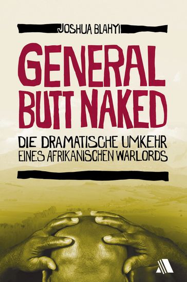 General Butt Naked - Joshua Blahyi