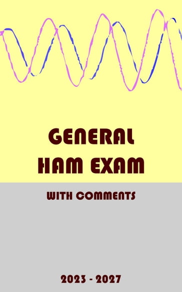 General Ham Exam: with Comments (2023-2027) - Josip Medved