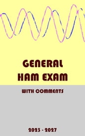 General Ham Exam: with Comments (2023-2027)