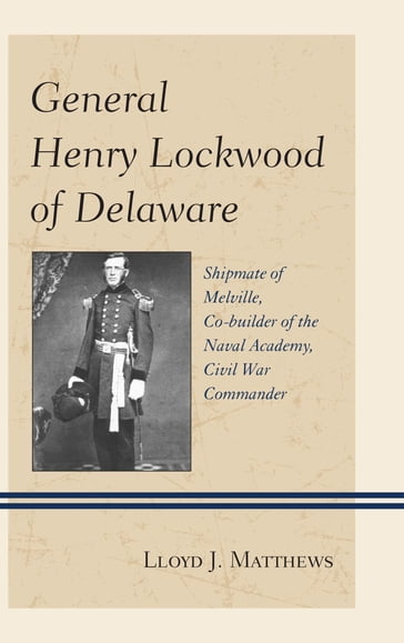 General Henry Lockwood of Delaware - Lloyd J. Colonel Matthews