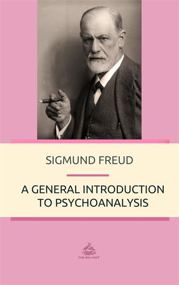 A General Introduction to Psychoanalysis - Freud Sigmund