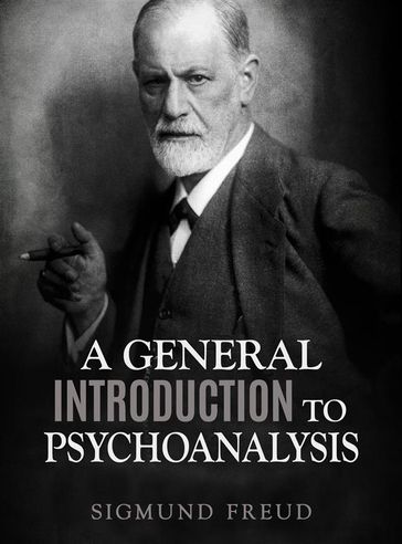 A General Introduction to Psychoanalysis - Freud Sigmund