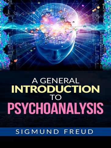 A General Introduction to Psychoanalysis - Freud Sigmund
