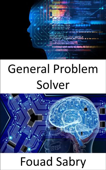 General Problem Solver - Fouad Sabry