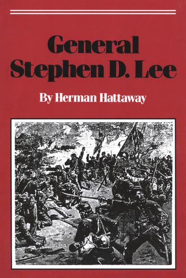 General Stephen D. Lee - Herman Hattaway