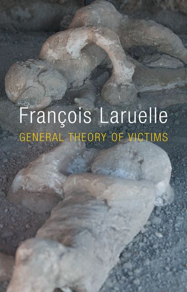 General Theory of Victims - François Laruelle