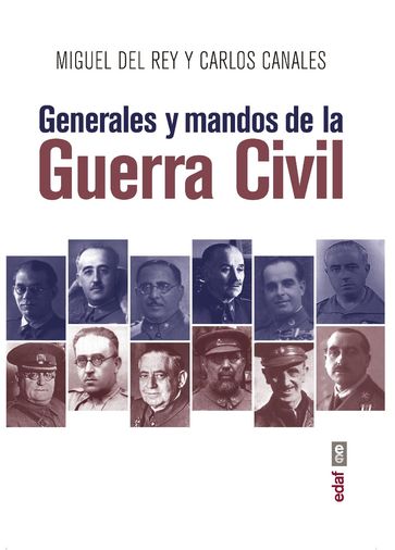 Generales y mandos de la Guerra Civil - Carlos Canales Torres - Miguel del Rey