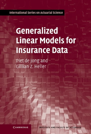 Generalized Linear Models for Insurance Data - Gillian Z. Heller - Piet de Jong