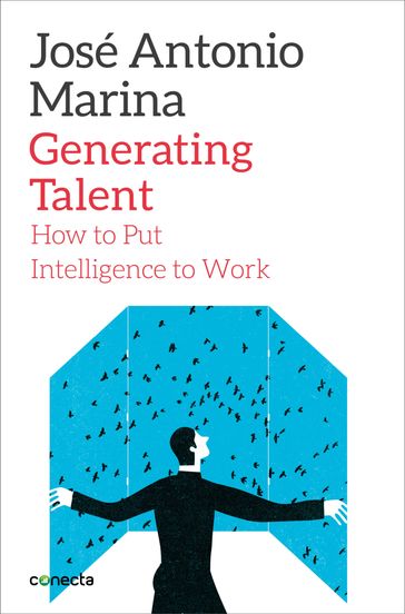 Generating Talent - José Antonio Marina